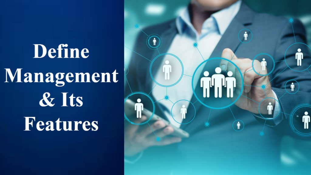 Define Management & Its Features