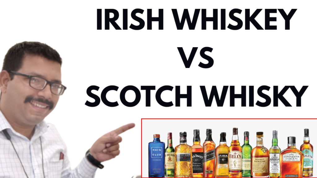 Difference between Irish Whiskey And Scotch Whisky